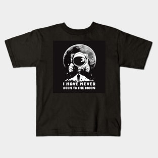 I Have Never Been to the Moon Kids T-Shirt